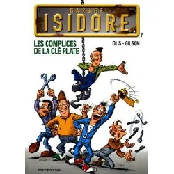 livre garage isidore - tome 7 - les complices de la clé plate (nouvelle maquette)