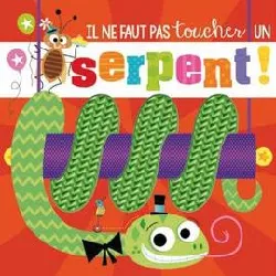 livre il ne faut pas toucher un serpent !