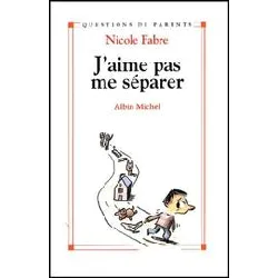 livre j'aime pas me séparer