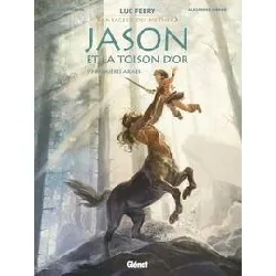 livre jason et la toison d'or tome 1 - premières armes