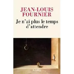 livre je n'ai plus le temps d'attendre