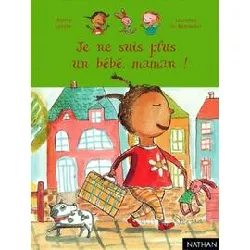 livre je ne suis plus un bébé, maman !