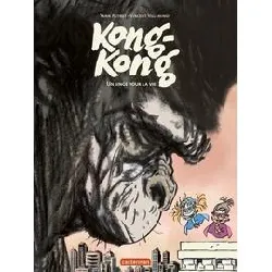 livre kong - kong tome 2 - un singe pour la vie