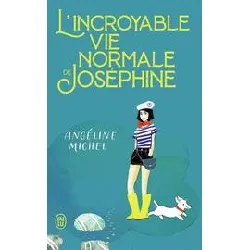 livre l'incroyable vie normale de joséphine