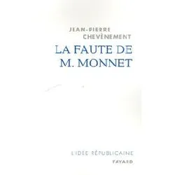 livre la faute de m. monnet - la république et l'europe