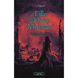 livre la fille des deux mondes tome 3 - trois derniers soupirs