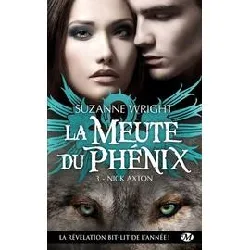 livre la meute du phénix tome 3 - nick axton