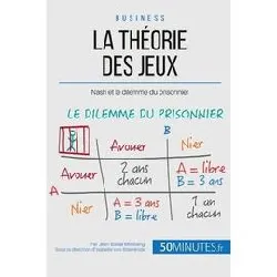 livre la theorie des jeux et nash : comment eviter de faire face au dilemme du prisonnier