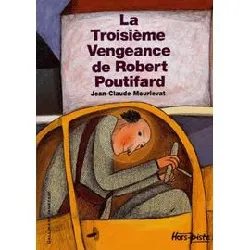 livre la troisième vengeance de robert poutifard