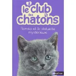 livre le club des chatons tome 8 - roméo et la statuette mystérieuse