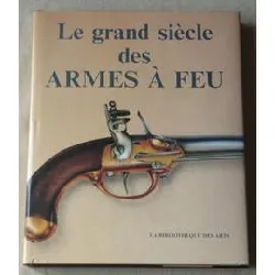 livre le grand siècle des armes à feu