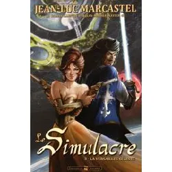 livre le simulacre tome 3 - la versailles céleste