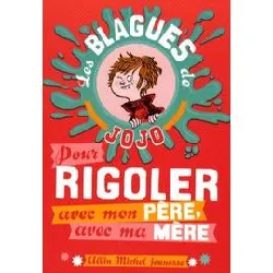 livre les blagues de jojo : pour rigoler avec mon père, avec ma mère