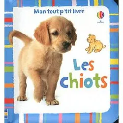 livre les chiots - mon tout p'tit livre