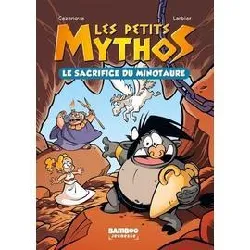 livre les petits mythos tome 1 - le sacrifice du minotaure