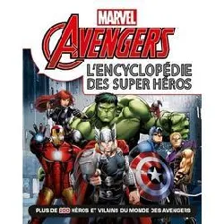 livre marvel avengers - l'encyclopedie des super - héros