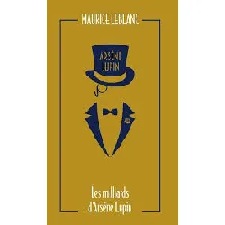 livre maurice leblanc : les milliards d'arsène lupin