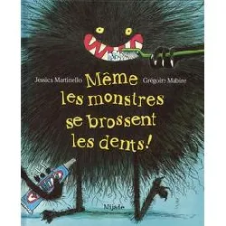 livre même les monstres se brossent les dents !