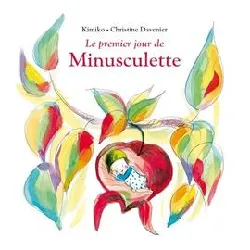 livre minusculette - le premier jour de minusculette