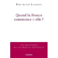 livre quand la france commence - t - elle