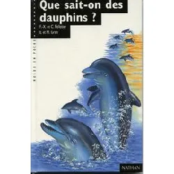 livre que sait - on des dauphins ?