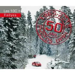 livre rallyes (les 100) 1965 - 2015 50 ans