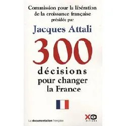 livre rapport sur l'economie 300 decisions pour changer la france