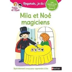 livre regarde je lis! une histoire à lire tout seul - mila et noé magiciens - niveau 3