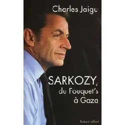 livre sarkozy - du fouquet's à gaza