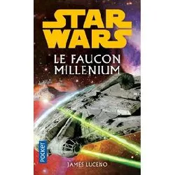 livre star wars - numéro 144 le faucon millenium