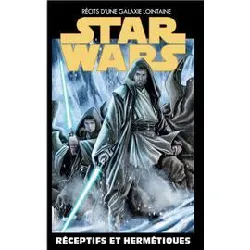 livre star wars tome 16 - réceptifs et hermétiques