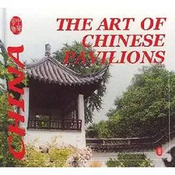 livre the art of chinese pavilions (culture of china)