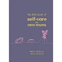 livre the little book of selfcare for new mums by alexis stickland