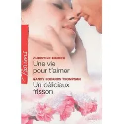 livre une vie pour t'aimer - un délicieux frisson