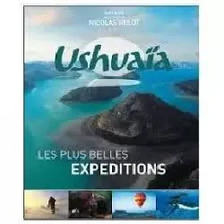 livre ushuaia les plus belles expéditions