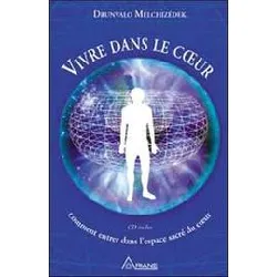 livre vivre dans le coeur - comment entrer dans l'espace sacré du coeur