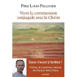 livre vivre la communion conjugale avec le christ