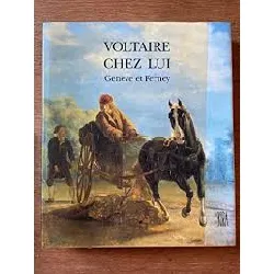 livre voltaire chez lui : geneve et ferney