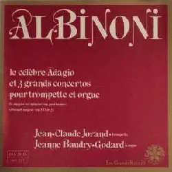 cd albinoni, jean - claude jorand, jeanne baudry - godard - le célèbre adagio et 3 grands concertos pour trompette et orgue (1990)