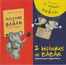 cd françois périer, jean desailly - 2 histoires de babar (histoire de babar le petit éléphant / le voyage de babar) (2011)