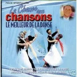 cd la chance aux chansons : le meilleur de la danse