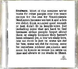 cd soulwax - most of the remixes we've made for other people over the years except for the one for einstürzende neubauten because 