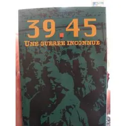 livre 39 - 45, une guerre inconnue