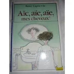 livre aïe, aïe, aïe, mes cheveux !