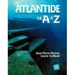 livre atlantide et autres civilisations perdues - de a a z