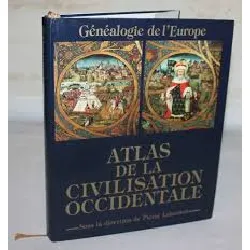 livre atlas de la civilisation occidentale. généalogie de l europe