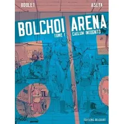 livre bolchoi arena tome 1 - caelum incognito