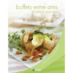 livre buffets entre amis - simples et savoureux