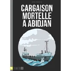 livre cargaison mortelle à abidjan