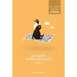 livre ces mots venus d'ailleurs - volume 1